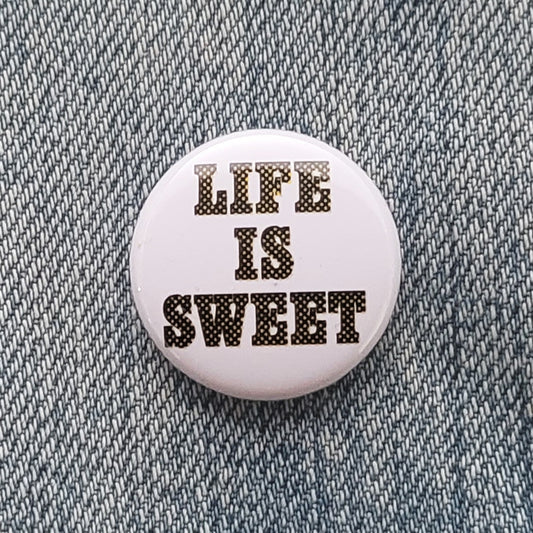 LIFE IS SWEET