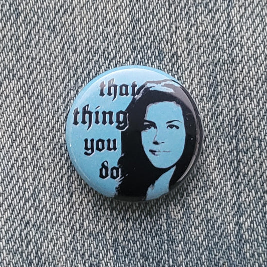 THAT THING YOU DO "FAYE"